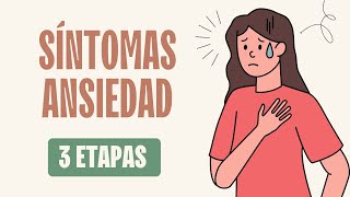 ❤️ SÍNTOMAS de la ANSIEDAD !!!  3 ETAPAS que Debes Conocer