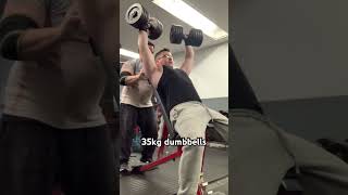 35kg dumbbell shoulder press for some reps