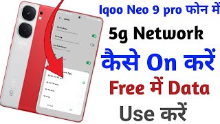 iqoo Neo 9 pro 5g network settings,enable 5g network,free data kaise use kare, iqoo neo 9 pro 5g