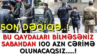 SON DƏQİQƏ!!!BU QAYDALARI BİLMƏSƏNİZ SABAHDAN 100 AZN CƏRİMƏ OLUNACAĞSIZ...!-XEBERLER