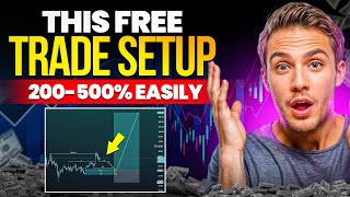 This FREE TRADE Setup Can Give You 200-500% Easily