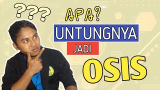 Apa Enaknya Jadi OSIS?