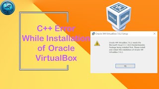 One Step fix for Oracle VM Virtualbox Needs the Microsoft Visual C++ 2019 Redistributable in 2023