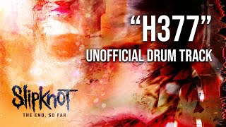 Slipknot - "H377" | DRUMS ONLY