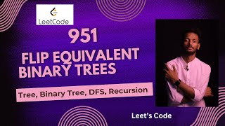 951. Flip Equivalent Binary Trees | Tree | Binary Tree | DFS | Recursion | O(N) | LeetCode | Medium