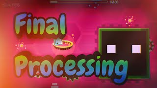 Geometry Dash My Level "Final Processing" (HARDER) GD 2.1