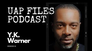 UAP Files Podcast S1E21 | Y.K. Warner