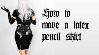 How to make a latex pencil skirt