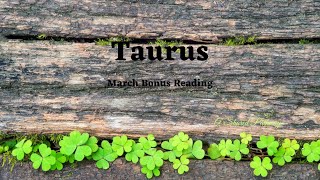 Taurus March Bonus - Expect A Miracle! Success and Prosperity On The Way.