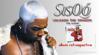 SisQó “Unleash The Dragon” (Album Retrospective)