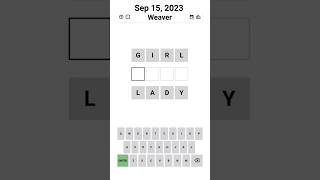 Weaver - GIRL LADY - Sep 15, 2023 #apuzzleenthusiast #wordle #wordlepuzzle #puzzle #weaver