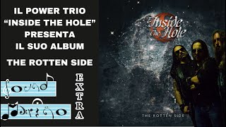 Il power trio "Inside the Hole" presenta il suo album "The Rotten Side" - Sound Marino Extra