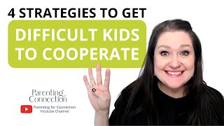 4 things to do in 2023 to get more cooperation with your challenging kids