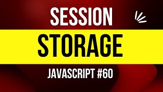 Session Storage in JavaScript   Session Storage vs Local Storage  JavaScript Series for beginners#60