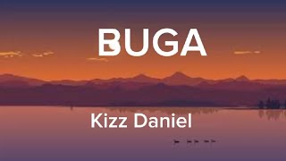 Kizz Daniel - BUGA (lyrics) 🎵