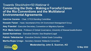 Towards Stockholm+50 Webinar 4:Connecting the Dots-Making a Forceful Canon of Rio Conventions & MEAs