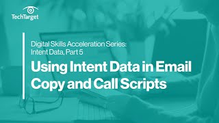 Digital Skills Series: Intent Data | Using Intent Data in Email Copy and Call Scripts