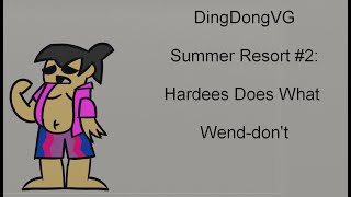 DingDongVG Summer Resort #2; Hardees Does What Wend-don't