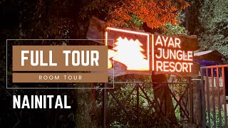 Ayar Jungle Resort Nainital | Property & Room Tour | Best Resort in Nainital | Around the City |