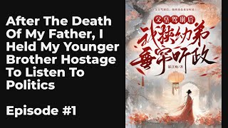 After The Death Of My Father, I Held My Younger Brother Hostage To Listen To Politics EP1-10 FULL |