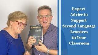 EXPERT ADVICE TO SUPPORT SECOND LANGUAGE LEARNERS IN YOUR CLASSROOM