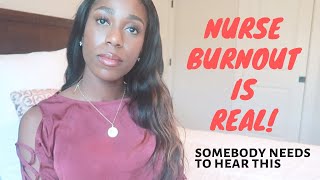 NURSE BURN OUT! | HELPFUL TIPS AND THE REAL TEA!!!!