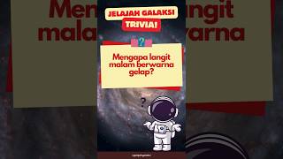 MENGAPA LANGIT MALAM BERWARNA GELAP? #triviaastronomi #triviatime