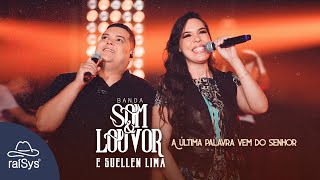 Banda Som e Louvor e Suellen Lima | A Última Palavra Vem do Senhor [Clipe Oficial]