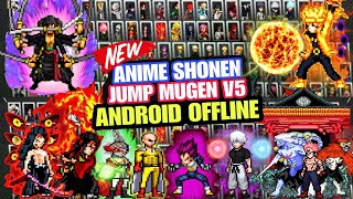 NEW!! ANIME SHONEN JUMP MUGEN V5 ANDROID (LATEST CHARACTERS) Best Anime War Crossover Mugen ANDROID