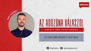 Az Adózóna válaszol - EU-tagállamból beszerzett jacht adója