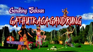 BEKSAN GATHUTKACA GANDRUNG[]Gendhing Beksan