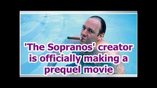 'The Sopranos' creator is officially making a prequel movie