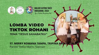 17 - LOMBA TIKTOK ROHANI “YESUS SAHABATKU” - MERRY, TRIPINA , HENNY - PAROKI STELLA MARIS SIANTAN