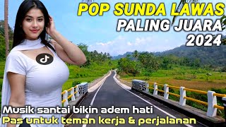 POP SUNDA PALING ENAK BUAT SANTAI, LAGU SUNDA TERBAIK PALING DICARI SAAT INI