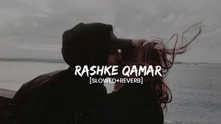 Mere Rashke Qamar [Slowed + Reverb] |Junaid ashgar|