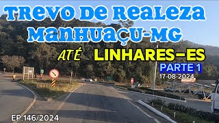 TREVO DE REALEZA EM MANHUAÇU-MG ATÉ LINHARES-ES PARTE 1.#br116 #br262  #minasgerais #manhuaçu