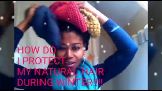 HOW TO PROTECT NATURAL HAIR DURING  WINTER! ❄❄❄