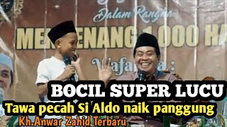 ALDO SI BOCIL SUPER LUCU || KH ANWAR ZAHID TERBARU 2024