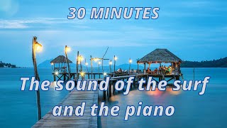 The sound of the surf and the piano - Enlightenment Meditation Music