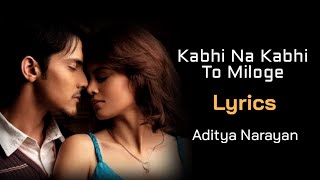 Kabhi Na Kabhi To Miloge Full Song (LYRICS) - Shaapit | Aditya Narayan, Shweta Agarwal