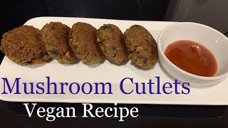 Mushroom And Soya Chunk Cutlets Recipe/Excellent Vegan Recipe/Mushroom Soya Tikki/Satvik Food Recipe