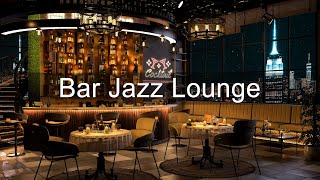 New York Jazz Lounge with Jazz Bar Classics 🍷 Smooth Jazz Relaxing Music for Relax, Study, Work