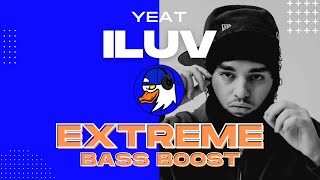 EXTREME BASS BOOST ILUV - YEAT