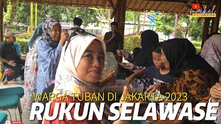 ● Temu Kangen Paguyuban Arisan Warga Tuban Jakarta | Guyub Rukun Seduluran Selawase | November 2023