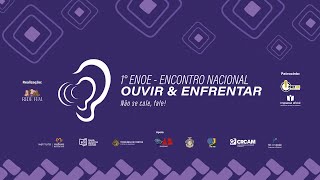 1º Encontro Nacional 'Ouvir e Enfrentar' - Tarde