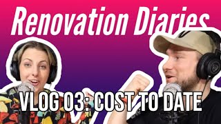 "We Spent How Much?? Vlog:03 Check Out Our Renovation Diary Update!"