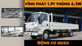 Xe Tải Vĩnh Phát Tải Trọng 1.9 Tấn Thùng Dài 6.2 Mét | Động Cơ Isuzu