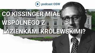 Co Henry Kissinger miał wspólnego z Łazienkami Królewskimi w Warszawie? Relacje USA-Chiny