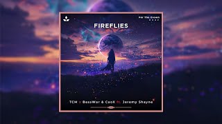 TCM x BassWar & CaoX  - Fireflies (ft. Jeremy Shane) [4K Video]