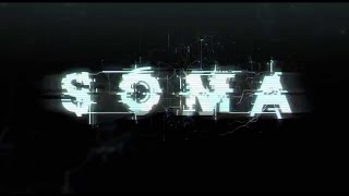 SOMA - épisode 2 : premières frayeurs